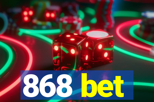 868 bet